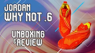 Jordan Why Not  6 Unboxing & Review