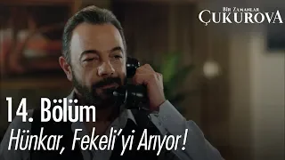 Hünkar, Fekeli'yi arıyor! - Bir Zamanlar Çukurova 14. Bölüm