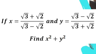 If x=(√3+√2)/(√3-√2)  and y=(√3-√2)/(√3+√2). Find x^2+y^2