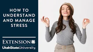 How to Understand and Manage Stress