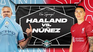 Erling Haaland vs. Darwin Núñez - New PL Signings! | RANKS FC