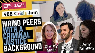 Hiring Peers with Criminal Justice Backgrounds - Ep 164 | 988 Crisis Jam