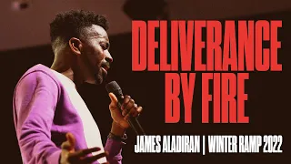 Deliverance by Fire | James Aladiran | Winter Ramp 2022