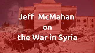 How to end the war in Syria? Interview with Professor Jeff McMahan