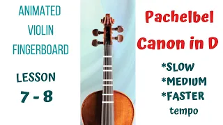 CANON IN D by J.Pachelbel-Violin Tutorial(Slow, Medium, Faster)ANIMATED VIOLIN FINGERBOARD* LESSON 7