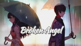 [Nightcore] - Broken Angel [Full English Version Lyrics]
