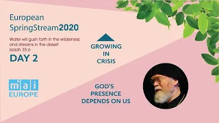 SpringStream2020. Day 2. Growing in crisis: the presence of God depends on us