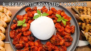 Roasted Tomatoes and Burrata