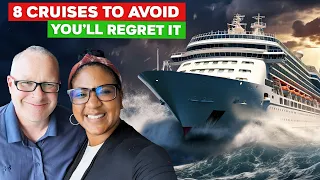 8 Cruises To Avoid | You'll Regret Booking These