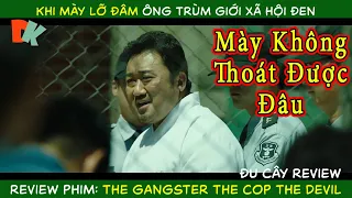 Khi Ông Trùm Xã Hội Đen Đầu Thú Để Bắt Được Thằng Sát Nhân. Phim The Gangster The Cop The Devil.