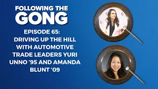 FTG 0065 – Driving Up The Hill with Automotive Trade Leaders Yuri Unno ’95 and Amanda Blunt ’09