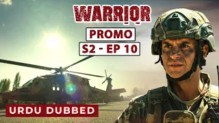 Warrior Season 2 EP 10 Promo | Turkish Urdu Dubbed | Turkish Hits Urdu