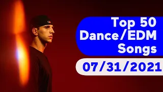 🇺🇸 Top 50 Dance/Electronic/EDM Songs (July 31, 2021) | Billboard