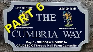 THE CUMBRIA WAY Day 6 in the LAKE DISTRICT - SKIDDAW HOUSE to CALDBECK