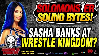 Solomonster Reacts To Sasha Banks Appearing at Wrestle Kingdom + Her WWE Future