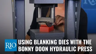 Using Blanking Dies with the Bonny Doon Hydraulic Press