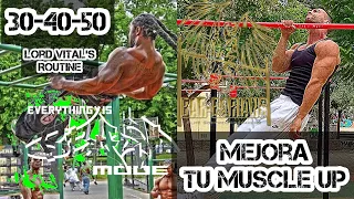 MEJOR MUSCLE UP CON ESTA RUTINA: 30-40-50 (LORD VITAL’S ROUTINE)