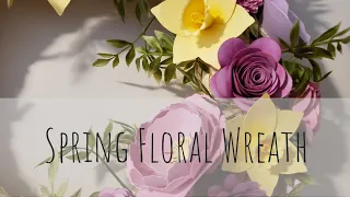 Spring Floral Wreath | Cricut Tutorial