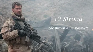 Zac Brown & Sir Rosevelt - It Goes On (12 Strong soundtrack) (Lyrics)