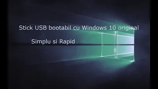 Stick USB bootabil cu Windows 10 original,simplu si rapid