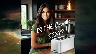 If you think toasting isn't sexy you obviously haven't seen the Breville Smart Toaster!!