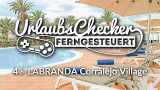 4☀ LABRANDA Corralejo Village | Fuerteventura | UrlaubsChecker ferngesteuert