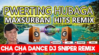 PWERTING HUBAGA MAXSURBAN DJ SNIPER CHA CHA REMIX