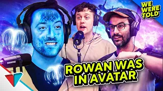 Did you know Rowan was in Avatar? | E4