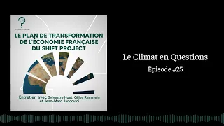 #25 : Le Plan de transformation de l'économie française du Shift Project, avec Jean-Marc Jancovici