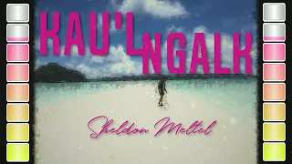 Kau'l ngalk | Sheldon Meltel (bass boosted)