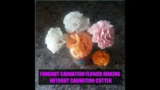 Fondant carnation flower without carnation cutter.
