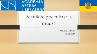 Vaba Akadeemia loeng 18.03.2023: Mihhail Lotman "Peatükke poeetikast ja muust"