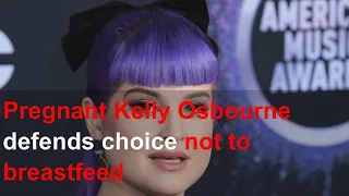 Pregnant Kelly Osbourne defends choice not to breastfeed