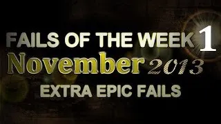 Fail Compilation NOVEMBER 2013 || WEEK 1 || ExtraEpicFails