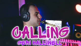 CALLING - GERI HALLIWELL. Кавер на саксофоне. Музыка для души. Слушать саксофон.