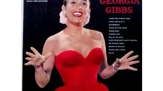 Georgia Gibbs - I Want You To Be My Baby (c.1955).