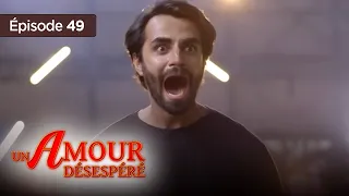 Un amour désespéré - Episode 49