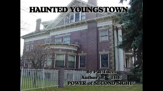 Haunted Youngstown Episode 1 Version 2.  Pat Tucci Explores Haunted Youngstown