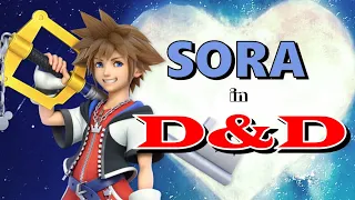 How to build Sora from Kingdom Hearts in Dungeons and Dragons (D&D 5e)