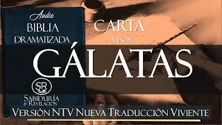 CARTA A LOS GALATAS BIBLIA DRAMATIZADA  NTV NUEVA TRADUCCION VIVIENTE