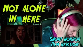 REACTION | SHORT HORROR FILM "NOT ALONE IN HERE"