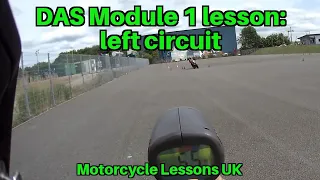 Direct Access, DAS, Module 1 motorcycle lesson at the test centre (left circuit)