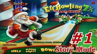 Elf Bowling 7 1/7: The Last Insult - Walkthrough Part 1 [Story Mode]