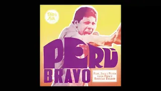 Peru Bravo. Funk, Soul & Psych from Peru's Radical Decade (2014)