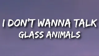 Glass Animals - I Don't Wanna Talk (I Just Wanna Dance) (Lyrics)