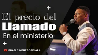 El precio del llamado en el ministerio - Pastor Israel Jimenez