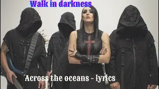 Walk in darkness -  across the oceans lyrics