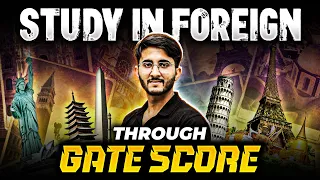 Higher Education In Foreign Through GATE SCORE | All University, How to apply?