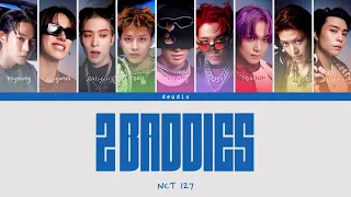 NCT 127 - 질주 (2 Baddies) [Color Coded Lyrics 가사 Han/Rom/Eng] - Deudio Channel 드디어