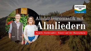 Almhüttenromantik beim Wandern im Großarltal